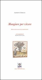 Mangiare per vivere. Breve storia sociale dell'alimentazione. Ediz. italiana e inglese