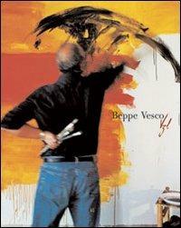 Beppe Vesco. Ediz. italiana e inglese  - Libro Gli Ori 2005 | Libraccio.it