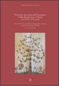 Fonti per una storia dell'assistenza e della beneficenza a Pistoia tra XVII e XX secolo. Guida all'Archivio degli istituti raggruppati di Pistoia... - Ilaria Pagliai, Carlo Vivoli - Libro Gli Ori 2006, Società e memoria | Libraccio.it