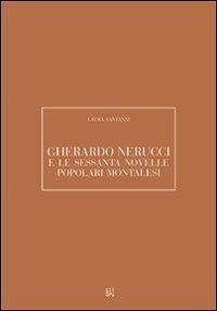 Gherardo Nerucci e le sessanta novelle popolari montalesi - Laura Santanni - Libro Gli Ori 2006 | Libraccio.it