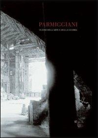 Claudio Parmiggiani. Teatro dell'arte e della guerra  - Libro Gli Ori 2006 | Libraccio.it
