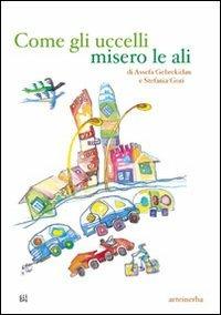 Come gli uccelli misero le ali - Assefa Gebrekidan, Stefania Gori - Libro Gli Ori 2007 | Libraccio.it