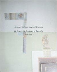 Palazzo Puccini a Pistoia. Restauro - Stefano De Vito, Simone Menichini - Libro Gli Ori 2008 | Libraccio.it