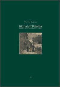 Guida letteraria della montagna pistoiese - Giovanni Capecchi - Libro Gli Ori 2008 | Libraccio.it