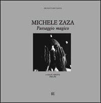 Michele Zaza. Paesaggio magico. Ediz. italiana e inglese  - Libro Gli Ori 2009, Progettosettanta | Libraccio.it