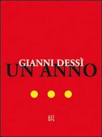 Un anno - Gianni Dessì - Libro Gli Ori 2009 | Libraccio.it