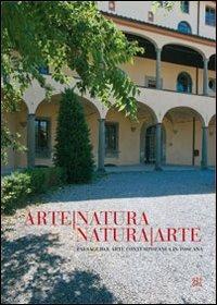 Arte-natura natura-arte. Paesaggio e arte contemporanea in Toscana. Ediz. multilingue  - Libro Gli Ori 2009 | Libraccio.it