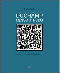 Duchamp messo a nudo. Dal ready made alla finanza creativa - Franco Vaccari, Viana Conti - Libro Gli Ori 2009 | Libraccio.it