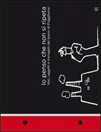 Io penso che non si ripeta  - Libro Gli Ori 2010 | Libraccio.it