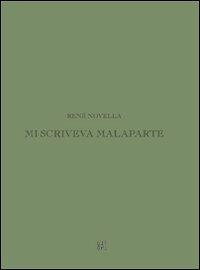Mi scriveva Malaparte - René Novella - Libro Gli Ori 2010 | Libraccio.it