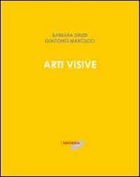 Arti visive 1952-1958 - Barbara Drudi, Giacomo Marcucci - Libro Gli Ori 2011 | Libraccio.it