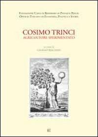 Cosimo Trinci, agricoltore sperimentato  - Libro Gli Ori 2013 | Libraccio.it