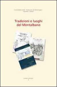 Tradizioni e luoghi del Montalbano - Giacomo Bazzani, Andrea Ottanelli, Maria Bizzarri - Libro Gli Ori 2012 | Libraccio.it