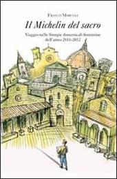 Il Michelin del sacro. Viaggio nelle liturgie domenicali fiorentine dell'anno 2011-2012