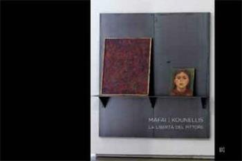 Mafai - Kounellis. La libertà del pittore. Ediz. italiana e inglese  - Libro Gli Ori 2014 | Libraccio.it