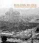 Building an Idea, McKim, Mead, & White and the American Academy in Rome (1914-2014)  - Libro Gli Ori 2014 | Libraccio.it