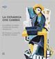 La ceramica che cambia. La scultura ceramica in Italia dal secondo dopoguerra  - Libro Gli Ori 2014 | Libraccio.it