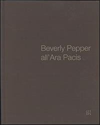 Beverly Pepper all'ara Pacis. Ediz. multilingue  - Libro Gli Ori 2014 | Libraccio.it