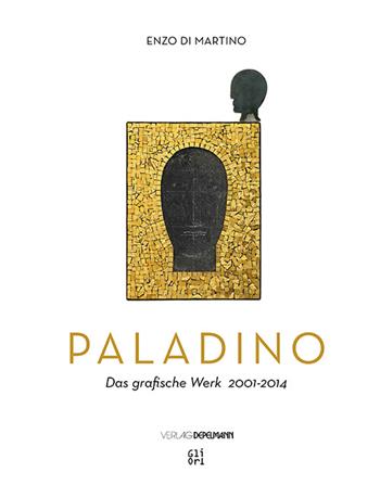 Mimmo Paladino. Das grafische Werk (2001-2014) - Enzo Di Martino, Philip Rylands - Libro Gli Ori 2015 | Libraccio.it