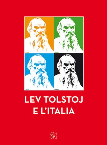 Lev Tolstoj e l'Italia - Roberto Coaloa, Carlo Pesce, Massimo Introvigne - Libro Gli Ori 2016 | Libraccio.it
