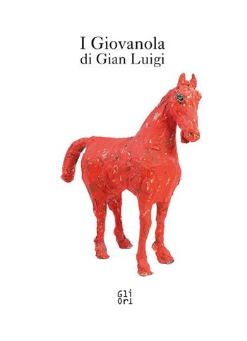 I Giovanola di Gian Luigi - Remo Danovi, Giuseppe Appella - Libro Gli Ori 2017 | Libraccio.it