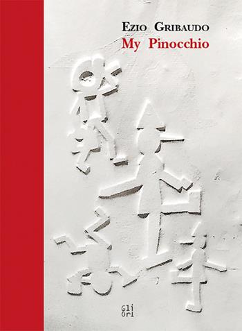 Ezio Gribaudo. My Pinocchio. Ediz. a colori - Victoria Surliuga - Libro Gli Ori 2017 | Libraccio.it