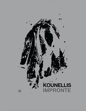 Kounellis. Impronte. Catalogo della mostra (Roma, 15 novembre 2017-7 gennaio 2018). Ediz. italiana e inglese