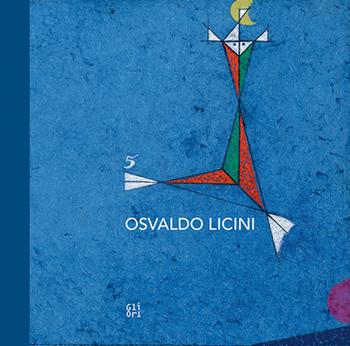Osvaldo Licini. Con USB Flash Drive - Giuliano Gori, Mattia Patti - Libro Gli Ori 2017 | Libraccio.it