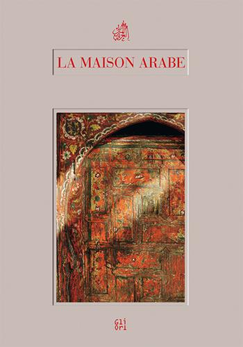 La maison arabe - Aude de Tocqueville - Libro Gli Ori 2017 | Libraccio.it