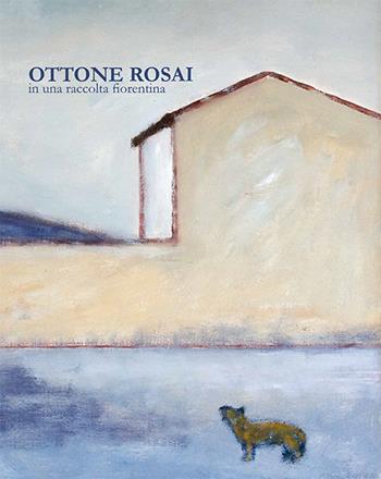 Ottone Rosai in una raccolta fiorentina - Luigi Cavallo, Luigi Morandi - Libro Gli Ori 2019 | Libraccio.it
