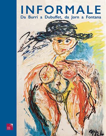 Informale. Da Burri a Dubuffet, da Jorn a Fontana. Ediz. italiana e inglese - Francesco Poli - Libro Gli Ori 2019 | Libraccio.it
