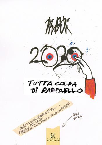 Tutta colpa di Raffaello? - Fabio De Poli - Libro Gli Ori 2020 | Libraccio.it