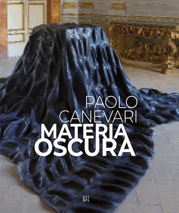 Paolo Canevari. Materia oscura  - Libro Gli Ori 2020 | Libraccio.it