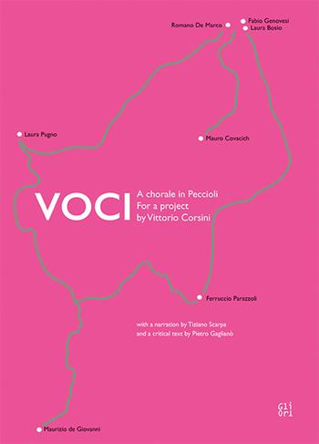 Voci. A chorale in Peccioli for a project by Vittorio Corsini  - Libro Gli Ori 2021 | Libraccio.it