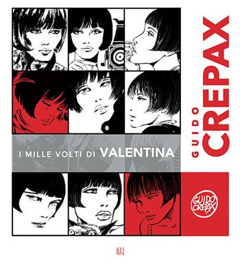 Guido Crepax. I mille volti di Valentina. Ediz. italiana e francese  - Libro Gli Ori 2021 | Libraccio.it