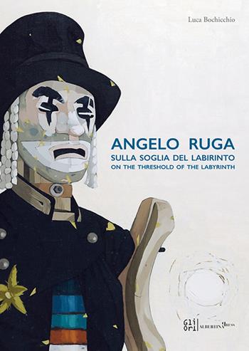 Angelo Ruga. Sulla soglia del labirinto-On the threshold of the labyrinth. Ediz. bilingue  - Libro Gli Ori 2021 | Libraccio.it