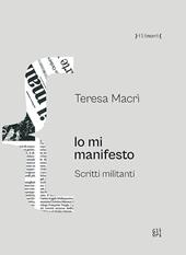 Io mi manifesto. Scritti militanti