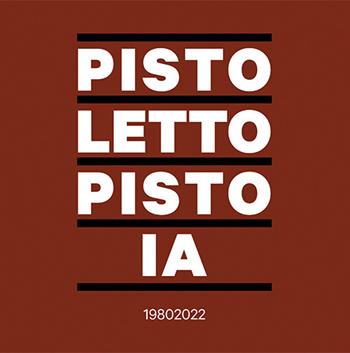 Pistoletto Pistoia. Ediz. illustrata - Monica Preti, Bruno Corà, Annamaria Iacuzzi - Libro Gli Ori 2022 | Libraccio.it