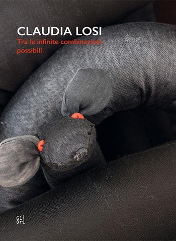 Claudia Losi. Tra le infinite combinazioni possibili. Ediz. italiana e inglese - Adriana Polveroni, Elisa Biagini, Gea Brown - Libro Gli Ori 2022 | Libraccio.it