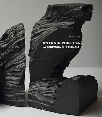 Antonio Violetta. La scultura emozionale. Ediz. italiana e inglese - Bruno Corà, Irene Biolchini - Libro Gli Ori 2023 | Libraccio.it
