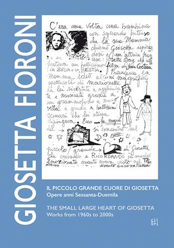 Giosetta Fioroni. Il piccolo grande cuore di Giosetta. Opere anni Sessanta-Duemila. Ediz. italiana e inglese - Gemma Gulisano, Eleonora Acerbi, Cinzia Compalati - Libro Gli Ori 2023 | Libraccio.it