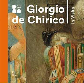 Giorgio De Chirico. In visita. Ediz. italiana e inglese. Ediz. italiana e inglese - Monica Preti, Annamaria Iacuzzi, Cristina Taddei - Libro Gli Ori 2023 | Libraccio.it