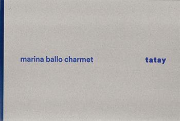 Marina Ballo Charmet. Tatay. Ediz. italiana e inglese - Marco Meneguzzo - Libro Gli Ori 2023 | Libraccio.it