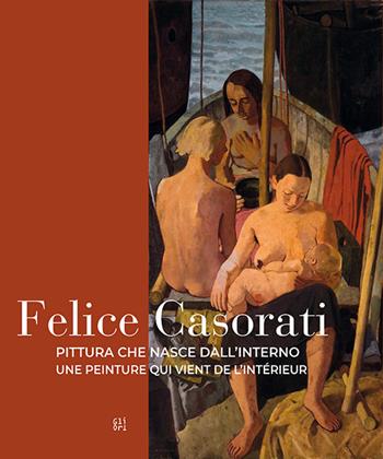 Felice Casorati. Pittura che nasce dall'interno-Une peinture qui vient de l’intérieur. Ediz. bilingue  - Libro Gli Ori 2023 | Libraccio.it