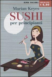 Sushi per principianti - Marian Keyes - Libro Sperling & Kupfer 2004, Super tascabili Sperling | Libraccio.it