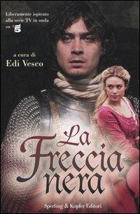 La freccia nera  - Libro Sperling & Kupfer 2006, Serial | Libraccio.it