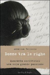 Donne tra le righe - Annalisa Bellerio - Libro Sperling & Kupfer 2007 | Libraccio.it
