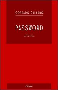 Password - Corrado Calabrò - Libro Oedipus 2012, La rotta di Ulisse | Libraccio.it