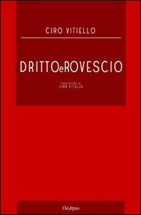 Dirittoerovescio - Ciro Vitiello - Libro Oedipus 2011, La rotta di Ulisse | Libraccio.it
