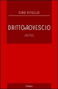 Dirittoerovescio - Ciro Vitiello - Libro Oedipus 2011, La rotta di Ulisse | Libraccio.it